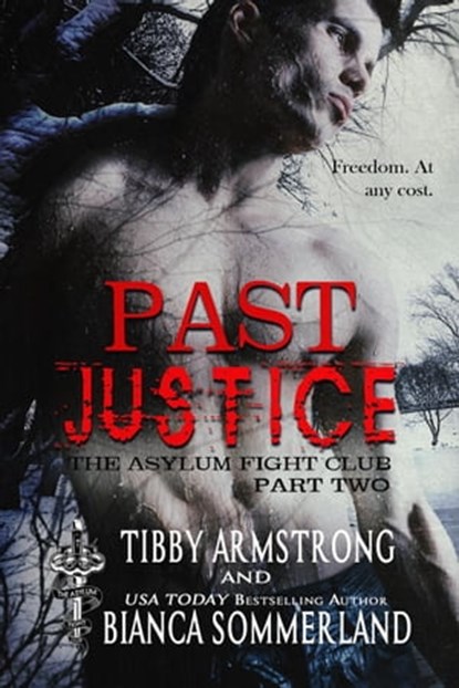 Past Justice: Part Two, Tibby Armstrong ; Bianca Sommerland - Ebook - 9798215918067