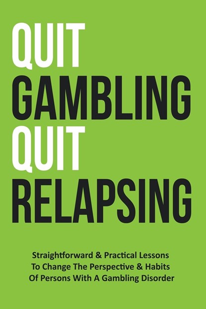Quit Gambling Quit Relapsing, Ogta Publishing - Paperback - 9798215918104