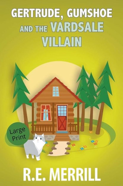 Gertrude, Gumshoe and the Vardsale Villain, R. E. Merrill - Paperback - 9798215923474