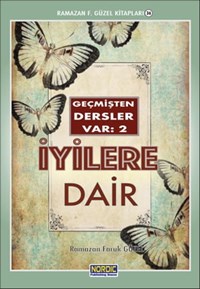 Geçmişten Dersler Var 2: İyilere Dair | Ramazan F. Güzel | 