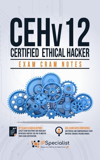 CEHv12: Certified Ethical Hacker : Exam Cram Notes: First Edition, IP Specialist - Ebook - 9798215937051