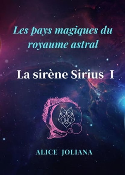 La sirène Sirius Ⅰ, Alice Joliana - Ebook - 9798215937174