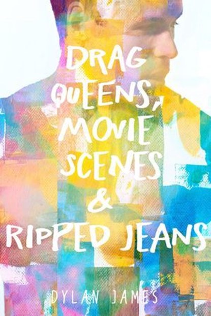 Drag Queens, Movie Scenes & Ripped Jeans, Dylan James - Ebook - 9798215937846