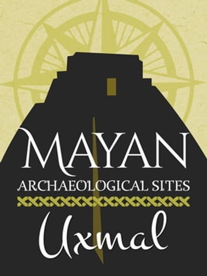 Mayan Archaeological Sites: Uxmal, Sergio Vazquez - Ebook - 9798215938980