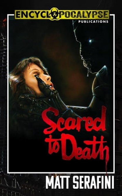 Scared to Death: The Novelization, Matt Serafini - Ebook - 9798215958469