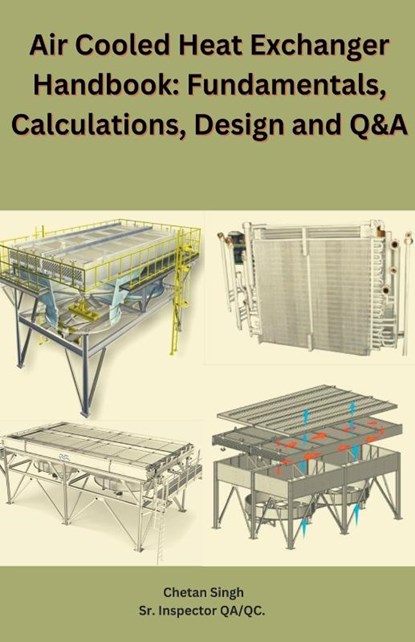 Air Cooled Heat Exchanger Handbook, Chetan Singh - Paperback - 9798215959831