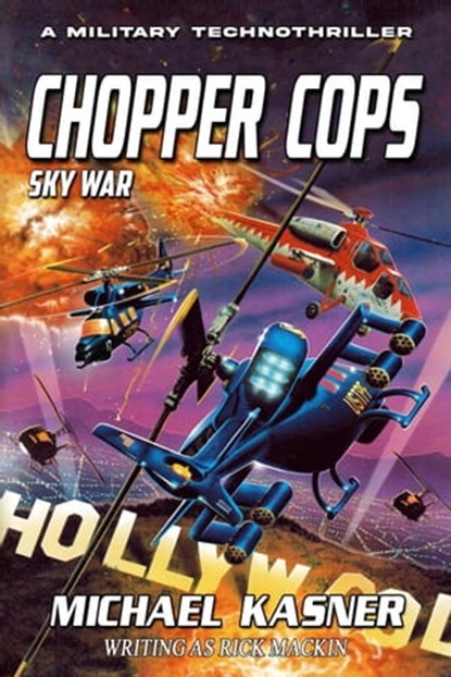 Sky War: Chopper Cops, Michael Kasner ; Rick Mackin - Ebook - 9798215961445