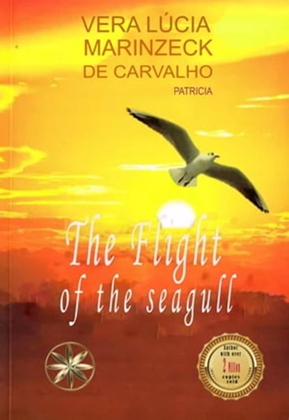 The Flight of the Seagull, Vera Lúcia Marinzeck de Carvalho ; By the Spirit Patricia ; Juan Aguilar Bazán ; Adrián Yoshioka Velásquez - Ebook - 9798215973158