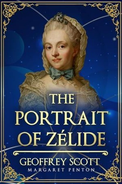 The Portrait of Zélide, Geoffrey Scott & Margaret Penton - Ebook - 9798215975046