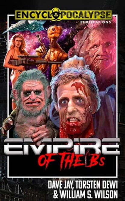 Empire of the 'B's: The Mad Movie World of Charles Band, Dave Jay ; William S. Wilson - Ebook - 9798215975992