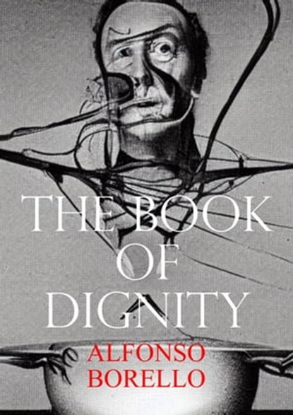 The Book of Dignity, Alfonso Borello - Ebook - 9798215988824