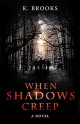 When Shadows Creep - K. Brooks - 9798215989494