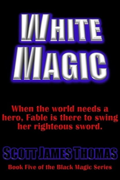 White Magic, Scott James Thomas - Ebook - 9798215989852