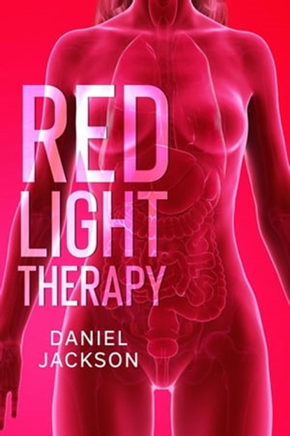 Red Light Therapy, Daniel Jackson - Ebook - 9798215990681