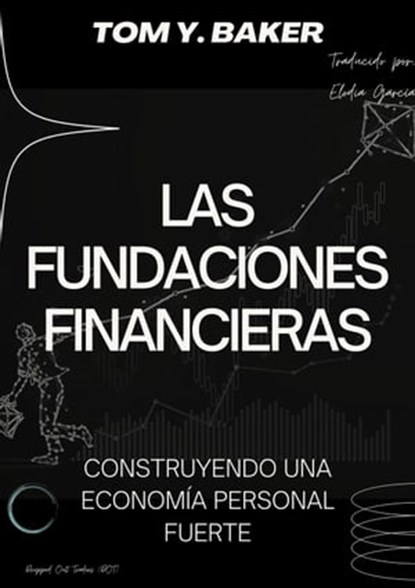 Las Fundaciones Financieras: Construyendo una Economía Personal Fuerte [Libro en Español/Spanish Book], Tom Y. Baker - Ebook - 9798215992272