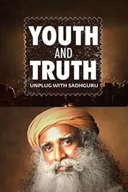 Youth and Truth - Unplug with Sadhguru, Sadhguru - Ebook - 9798215993637