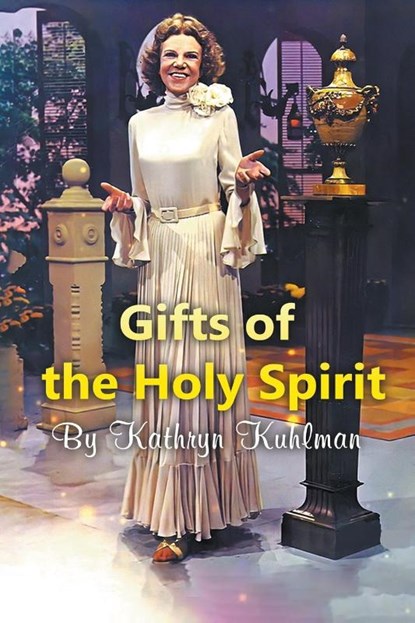 Gifts of the Holy Spirit, Kathryn Kuhlman - Paperback - 9798215995754