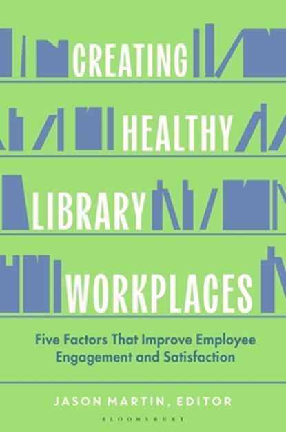 Creating Healthy Library Workplaces, Jason (Florida Institute of Technology Martin - Paperback - 9798216188773