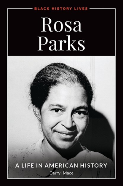 Rosa Parks: A Life in American History, Darryl Mace - Paperback - 9798216195184