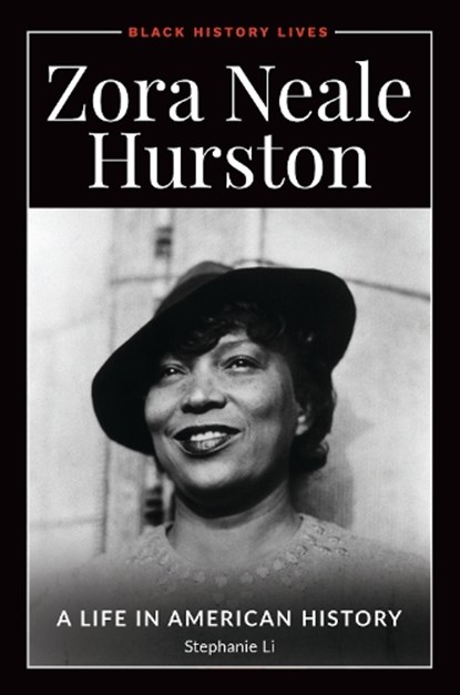 Zora Neale Hurston: A Life in American History, Stephanie Li - Paperback - 9798216195191