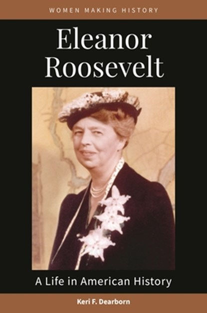 Eleanor Roosevelt: A Life in American History, Keri F. Dearborn - Paperback - 9798216195214
