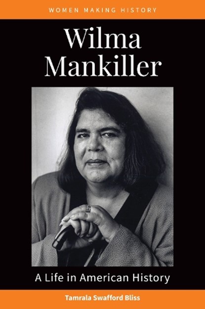 Wilma Mankiller: A Life in American History, Tamrala Swafford Bliss - Paperback - 9798216195221