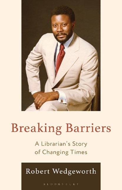 Breaking Barriers, Robert (University of Illinois at Urbana-Champaign Wedgeworth - Gebonden - 9798216196143