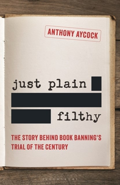 Just Plain Filthy, Anthony (North Carolina General Assembly) Aycock - Gebonden - 9798216196471