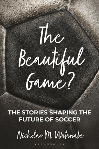 The Beautiful Game?, Nicholas M. (Professor) Watanabe - Gebonden - 9798216376002