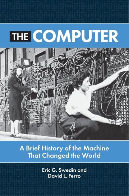 The Computer, Eric G. Swedin ; David L. Ferro - Paperback - 9798216383390