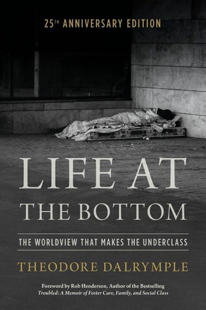 Life at the Bottom, Theodore Dalrymple - Paperback - 9798216390701