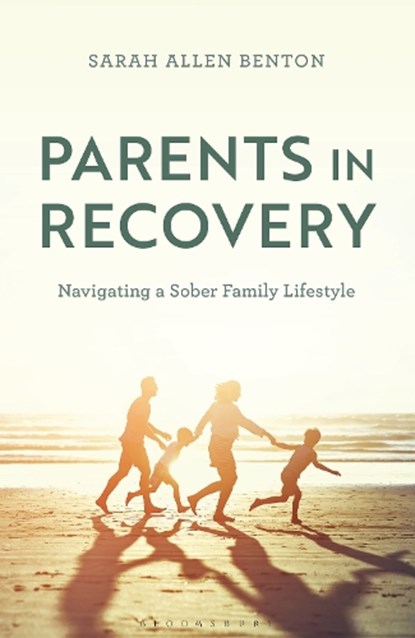 Parents in Recovery, Sarah Allen Benton - Paperback - 9798216451921