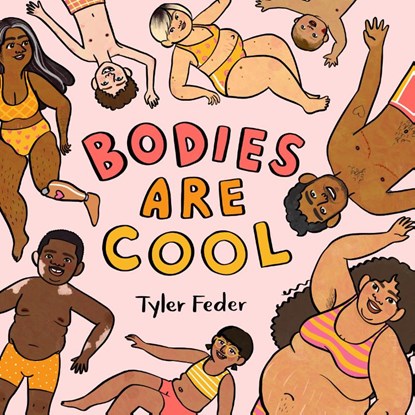Feder, T: Bodies Are Cool, Tyler Feder - Gebonden - 9798217002535