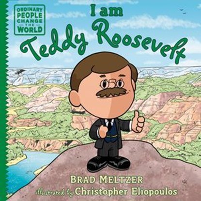 I am Teddy Roosevelt, Brad Meltzer - Ebook - 9798217005505