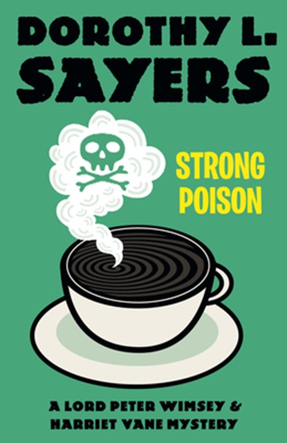 Strong Poison: A Lord Peter Wimsey & Harriet Vane Mystery, Dorothy L. Sayers - Paperback - 9798217007578