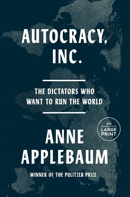 Autocracy, Inc., Anne Applebaum - Paperback - 9798217014323