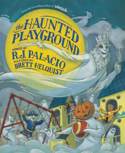 The Haunted Playground, R. J. Palacio - Gebonden - 9798217029280