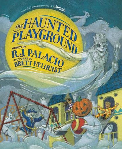 The Haunted Playground, R. J. Palacio - Gebonden - 9798217029297