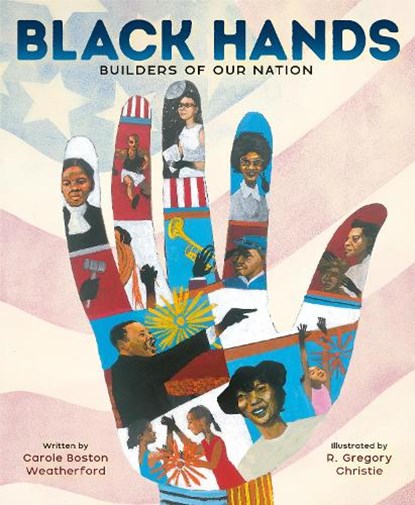 Black Hands: Builders of Our Nation, Carole Boston Weatherford - Gebonden - 9798217031863