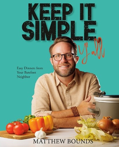 Keep It Simple, Y'all, Matthew Bounds - Gebonden - 9798217034154