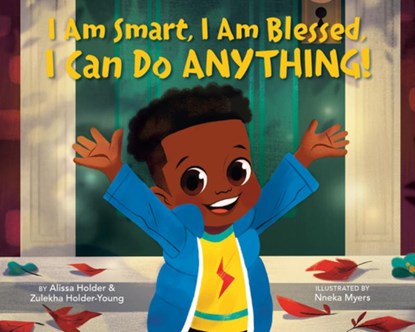 I Am Smart, I Am Blessed, I Can Do Anything!, Alissa Holder ; Zulekha Holder-Young - Gebonden - 9798217040377