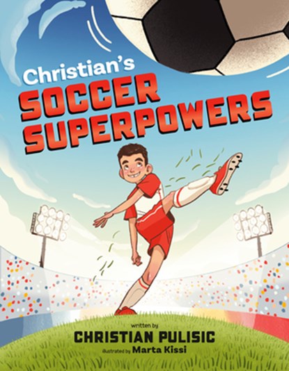 Christian's Soccer Superpowers, Christian Pulisic - Gebonden - 9798217041893