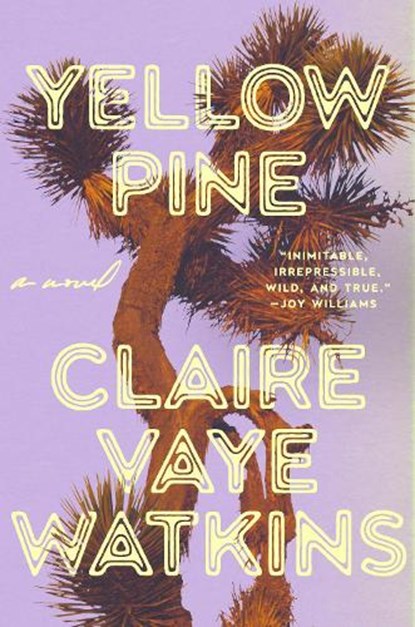 Yellow Pine, Claire Vaye Watkins - Gebonden - 9798217045020