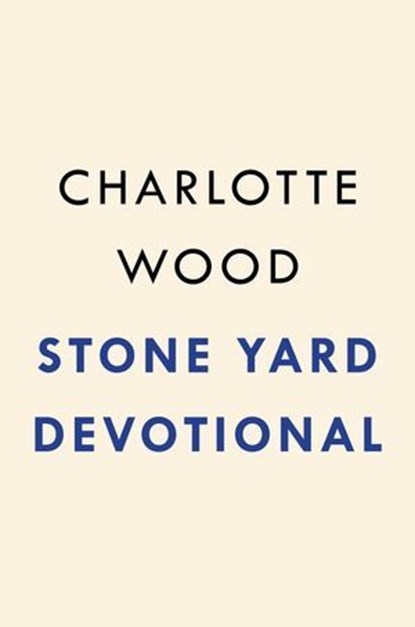 Stone Yard Devotional, Charlotte Wood - Ebook - 9798217047376