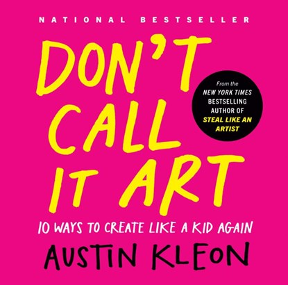 Don't Call It Art, Austin Kleon - Gebonden - 9798217047888