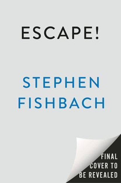 Escape!, Stephen Fishbach - Ebook - 9798217048168