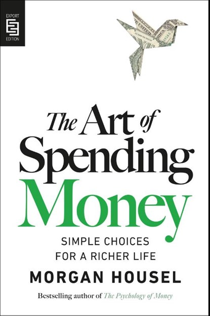 The Art of Spending Money, Morgan Housel - Paperback - 9798217048601