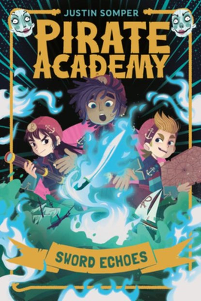 Pirate Academy: Sword Echoes, Justin Somper - Paperback - 9798217050499