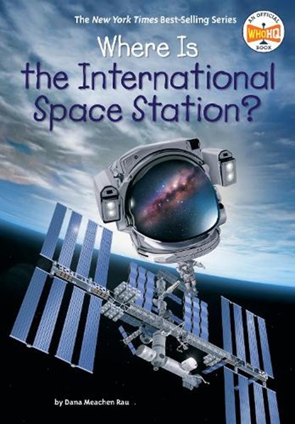 Where Is the International Space Station?, Dana Meachen Rau - Gebonden - 9798217051359