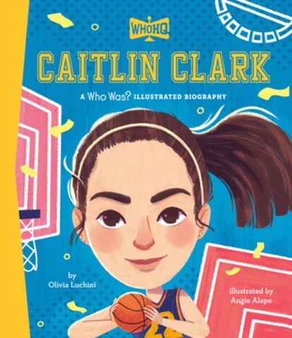 Caitlin Clark: A Who Was? Illustrated Biography, Olivia Luchini ; Who HQ - Gebonden - 9798217052103